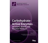 Carbohydrate-Active Enzymes : Structure, Activity and Reaction Products