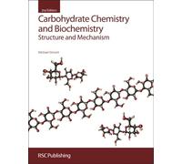 Carbohydrate Chemistry and Biochemistry: Structure and Mechanism