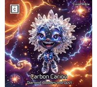 Carbon Carion: Diamond, Doodles and Dust -Series of STEM educational children books exploring the periodic table in a fun way. Where adventure meets ... 4-10 Elements 4 kids (ELEMENTS OF ADVENTURE)
