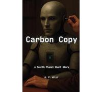 Carbon Copy: A Fourth Planet Short Story