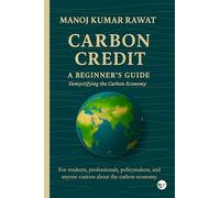 Carbon Credit: A Beginner's Guide - Demystifying the Carbon Economy