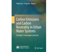 Carbon Emissions and Carbon Neutrality in Urban Water Systems: Principles, Technologies and Cases