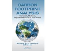 Carbon Footprint Analysis: Concepts, Methods, Implementation, and Case Studies (Systems Innovation Book Series)