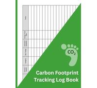 Carbon Footprint Tracking Log Book: CO₂ Emissions Record for Personal & Business Use | Track Transport, Energy, Travel & Daily Activities | Large 8.5 x 11 Inch, 100 Pages