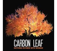 Carbon Leaf - Nothing Rhymes With Woman