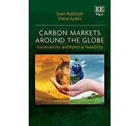 Carbon Markets Around the Globe: Sustainability and Political Feasibility