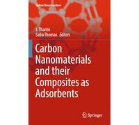 Carbon Nanomaterials and their Composites as Adsorbents (Carbon Nanostructures)