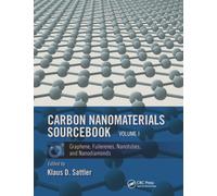 Carbon Nanomaterials Sourcebook : Graphene, Fullerenes, Nanotubes, and Nanodiamonds, Volume I