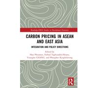 Carbon Pricing in ASEAN and East Asia : Integration and Policy Directions