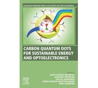 Carbon Quantum Dots for Sustainable Energy and Optoelectronics (Woodhead Publishing Series in Electronic and Optical Materials)