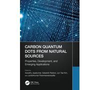 Carbon Quantum Dots from Natural Sources : Properties, Development, and Emerging Applications