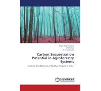 Carbon Sequestration Potential in Agroforestry Systems: Study of Bhind District of Madhya Pradesh of India