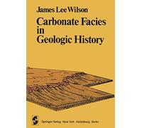 Carbonate Facies in Geologic History (Springer Study Edition)