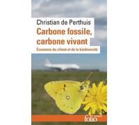 Carbone fossile, carbone vivant: Économie du climat et de la biodiversité