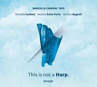 Carboni Marcella Trio - This Is Not a Harp