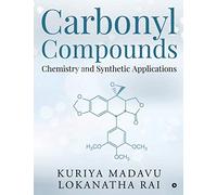 Carbonyl Compounds - Chemistry and Synthetic Applications