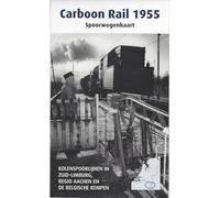 Carboon Rail 1955: Kolenspoorlijnen in en om Limburg