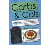 Carbs & Cals (Ed. Portuguesa): Um guia visual para a Contagem de Hidratos de Carbono e Calorias para pessoas com Diabetes