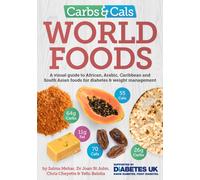 Carbs & Cals World Foods : A visual guide to African, Arabic, Caribbean and South Asian foods for diabetes & weight management