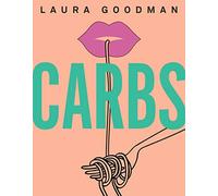 Carbs: From weekday dinners to blow-out brunches, rediscover the joy of the humble carbohydrate