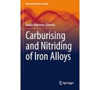 Carburising and Nitriding of Iron Alloys (Physical Chemistry in Action)