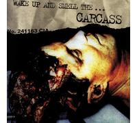 Carcass - WAKE UP & SMELL THE