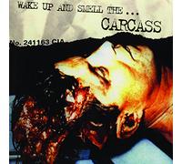 Carcass - WAKE UP & SMELL THE