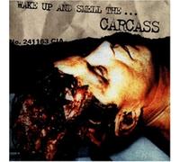 CARCASS - Wake Up & Smell the by CARCASS