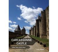 Carcassonne Castle: A Coffee Table Picture Book, An Ideal Gift for Travel and Tourism Enthusiasts, Promoting Relaxation and Meditation.