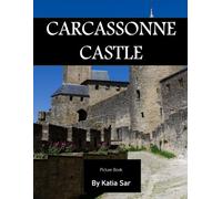 Carcassonne Castle: A Perfect Coffee Table Picture Book - Travel and Tourism lovers.