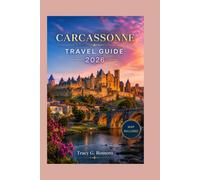 CARCASSONNE TRAVEL GUIDE 2026: The Complete Guide to the Medieval Citadel, Cathar Castles, and the Canal du Midi