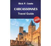 CARCASSONNES TRAVEL GUIDE 2026: Medieval Citadel, Cathar Castles, Canal du Midi, and Walking Routes with Dining Tips