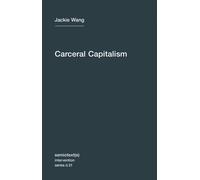 Carceral Capitalism : Volume 21
