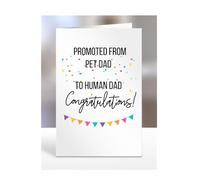 Card for New Parents Dad, Daddy, Birthday Gifts, Presents for Christmas, Promoted from Pet to Human, Men, Congratulations, A5-218_81
