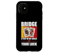Card Game Quote Bridge A Test Of Your Skills Vs Your Luck Case for iPhone 11