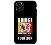Card Game Quote Bridge A Test Of Your Skills Vs Your Luck Case for iPhone 11 Pro Max