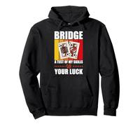 Card Game Quote Bridge A Test Of Your Skills Vs Your Luck Pullover Hoodie