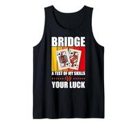Card Game Quote Bridge A Test of Your Skills Vs Your Luck Tank Top