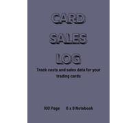 Card Sales Log: Sports Card Tracker Notebook - Buy, Sell & Profit Like a Pro | 6” x 9”, 100 Pages