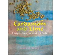 Cardamom and Lime: Recipes from the Arabian Gulf