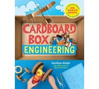 Cardboard Box Engineering : Cool, Inventive Projects for Tinkerers, Makers & Future Scientists