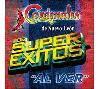 Cardenales De Nuevo Leon - Super Exitos: Al Ver