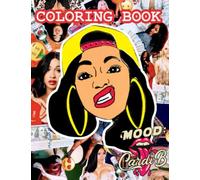 Cardi B Coloring Book: A Cool Coloring Book With Many Illustrations Of Cardi B For Fans of All Ages To Relax And Relieve Stress