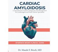 Cardiac Amyloidosis: Comprehensive Guide to Diagnosis and Management for Cardiologists and Heart Failure Specialists