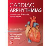 Cardiac Arrhythmias: Interpretation, Diagnosis and Treatment, Second Edition (CARDIOLGY)