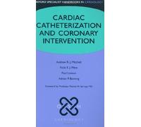 Cardiac Catheterization and Coronary Intervention (Oxford Specialist Handbooks in Cardiology)
