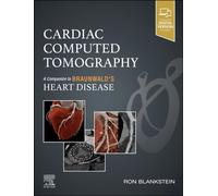 Cardiac Computed Tomography : A Companion to Braunwald's Heart Disease