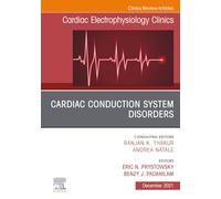 Cardiac Conduction System Disorders, An Issue of Cardiac Electrophysiology Clinics
