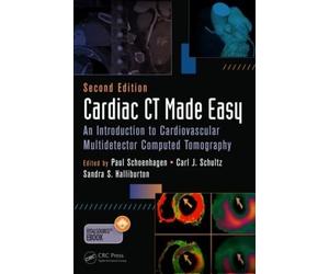 Cardiac CT Made Easy: An Introduction to Cardiovascular Multidetector Computed Tomography, Second Edition