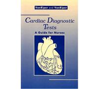 Cardiac Diagnostic Tests: A Guide for Nurses